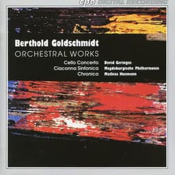 Goldschmidt: Orchestral Works - Berthold Goldschmidt