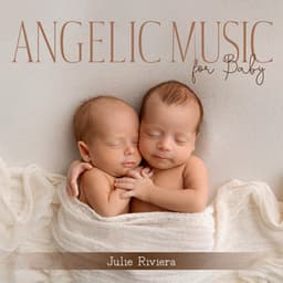 Angelic Music for Baby - Julie Riviera