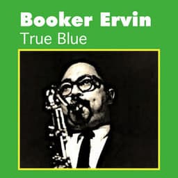 True Blue - Booker Ervin