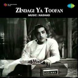 Zindagi Ya Toofan - Naushad