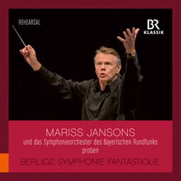 Berlioz: Symphonie fantastique, Op. 14, H. 48 - Bavarian Radio Symphony Orchestra