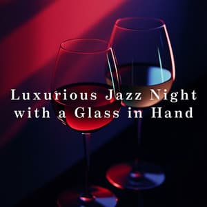 Luxurious Jazz Night with a Glass in Hand - Relaxing Piano Crew