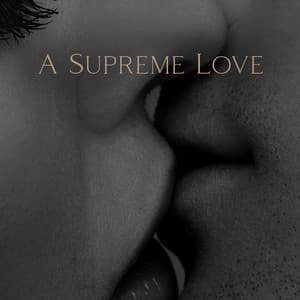 A Supreme Love – Elegant Jazz & Romantic Background Music - The House Of Romantic Jazz