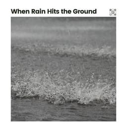When Rain Hits the Ground - Rain for Deep Sleep