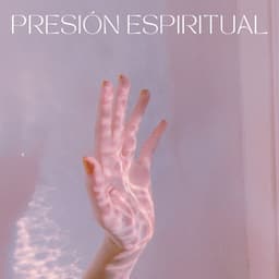 Presión Espiritual - Auge Espiritual