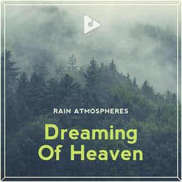 Dreaming Of Heaven - Rain Sounds ASMR