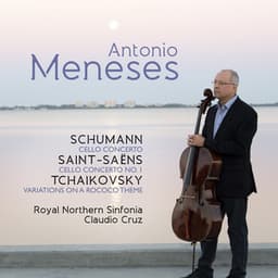 Schumann & Saint-Saëns Cello Concertos • Tchaikovsky Rococo Variations - Antonio Meneses