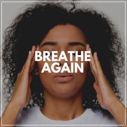 Breathe Again - Inspiring Tranquil Sounds