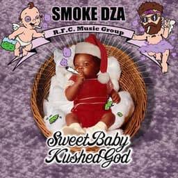 Sweet Baby Kushed God - Smoke DZA