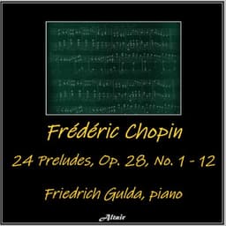 Frédéric Chopin: 24 Preludes, OP. 28, NO. 1 - 12 - Frédéric Chopin