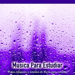 Musica Para Estudiar: Piano relajante y sonidos de lluvia para estudiar - Musica Para Leer