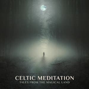 Celtic Meditation: Tales from the Magical Land. Soothing Irish Ambience, Celtic New Age Music - Imagination Music Universe