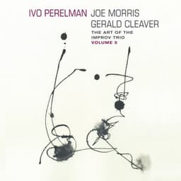 The Art of the Improv Trio, Vol. 5 - Ivo Perelman