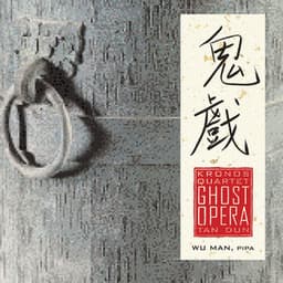 Kronos Quartet, with Wu Man - Tan Dun: Ghost Opera - Tan Dun
