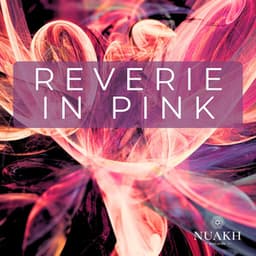 Reverie in Pink - Solfeggio Healing Home