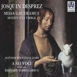 J. Desprez: Missa Gaudeamus & Motets à la Vierge - Desprez Recordings, Vol. 4 - Josquin des Prez