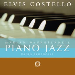 Marian McPartland's Piano Jazz Radio Broadcast With Elvis Costello - Elvis Costello