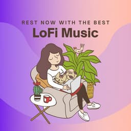 Rest Now With The Best LoFi Music - Lofi Chillhop