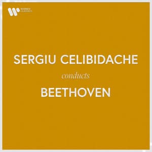 Sergiu Celibidache Conducts Beethoven - Ludwig van Beethoven