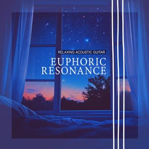 Euphoric Resonance - Relaxing Acoustic Guitar