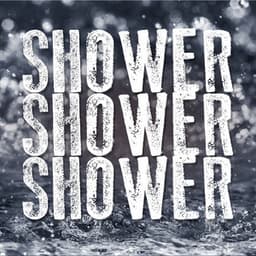 Shower Shower Shower - Water Sounds for Sleep