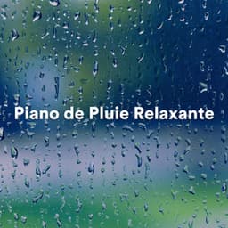 Piano de Pluie Relaxante - Sons de la nature
