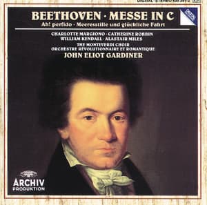 Beethoven: Mass in C; "Ah! perfido"; Meeresstille und glückliche Fahrt - Ludwig van Beethoven