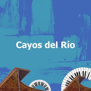 Cayos del Río - Alegre Musica de Piano