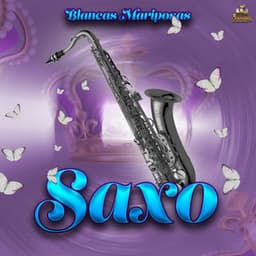 Blancas Mariposas - Saxo