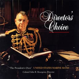 President's Own United States Marine Band: Director's Choice - John R. Bourgeois