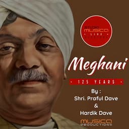 Meghani 125 Years - Praful Dave