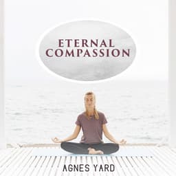 Eternal Compassion - Agnes Yard