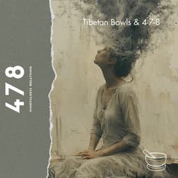 Vibrational Breathwork: 4-7-8 Rhythms and Tibetan Sounds - 478 Mindfulness Breathing