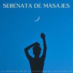 Serenata De Masajes: La Armonización De La Lluvia Para El Tacto Curativo - Lista de reproducción de Lofi