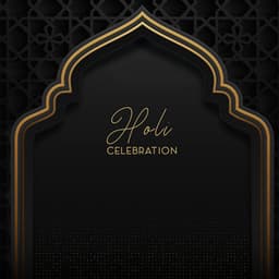 Holi Celebration: Ancient Hindu Festival, Prepare Your Mind, Sounds for Healing Rituals - Hindi Direction