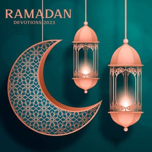 Ramadan Devotions 2023: Spiritual Collection, Prayer & Reflection, Arabic, Islamic Background Music - Spiritual Meditation Vibes