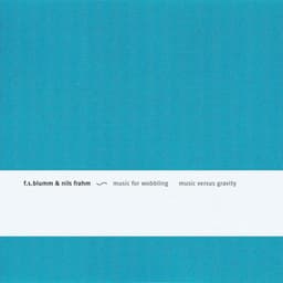 Music For Wobbling, Music Versus Gravity - F.S.Blumm