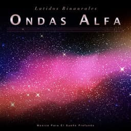 Latidos Binaurales Ondas Alfa: Música Para El Sueño Profundo - Musica relajante dormir