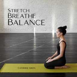 Stretch Breathe Balance - Catherine Green