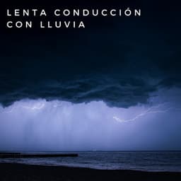 Lenta Conducción Con Lluvia - Lluvia y Naturaleza
