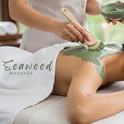 Seaweed Massage - Spa Music Paradise