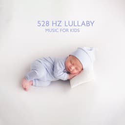 528 Hz Lullaby Music for Kids to Sleep - Baby Sleep Lullaby Academy