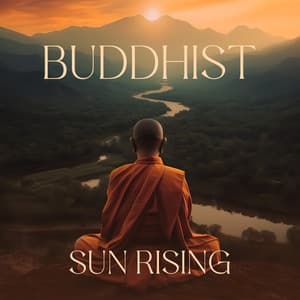 Buddhist Sun Rising: Welcoming the New Day with a Morning Gratitude Meditation - Buddha Chillout