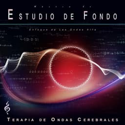 Música de Estudio de Fondo: Enfoque de Las Ondas Alfa - Música de Estudio de Fondo