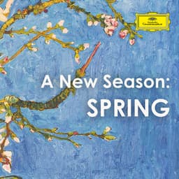 "A New Season: Spring" - Mozart, Beethoven & Chopin - Wolfgang Amadeus Mozart