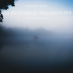 432 Hz Guided Tranquility: Pathways of Peace - Calm My Spirit