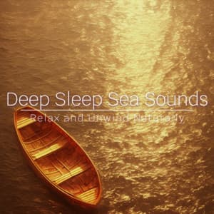 Deep Sleep Sea Sounds - Relax and Unwind Naturally - Ocean Waves for Deep Sleep