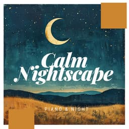 Calm Nightscape - Piano & Night
