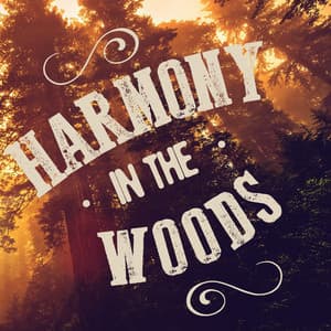 Harmony in the Woods - The Ultimate Sounds of Nature