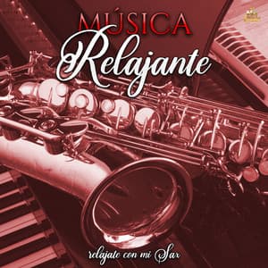 Relajate Con Mi Sax - Musica Relajante